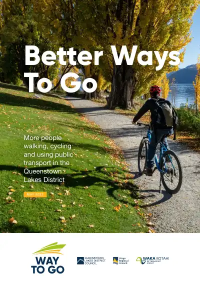 Better Ways To Go – More people walking, cycling and using public transport in the Queenstown Lakes District (Mode Shift Plan)