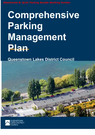 Comprehensive Parking Management Plan (QLDC Parking Bundle Working Version: Parking Strategy, Parking Guidelines, and Frankton, Queenstown and Wānaka Parking Management Plans)