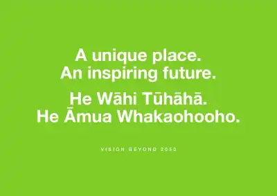 Vision Beyond 2050 - A unique place. An inspiring future | He Wāhi Tūhāhā. He Āmua Whakaohooho